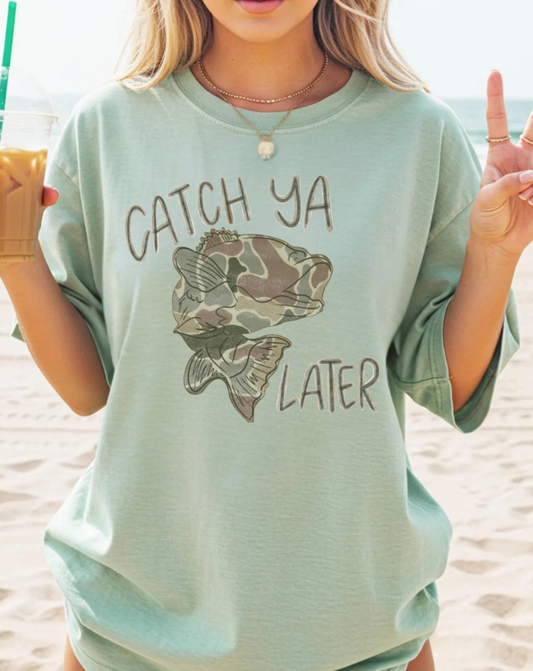 Catch Ya Later Camo