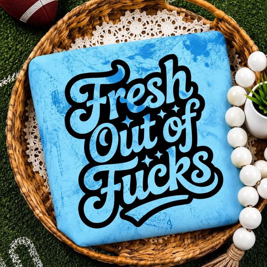 Fresh Out of F@cks