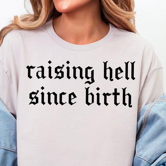 Raising Hell Since Birth