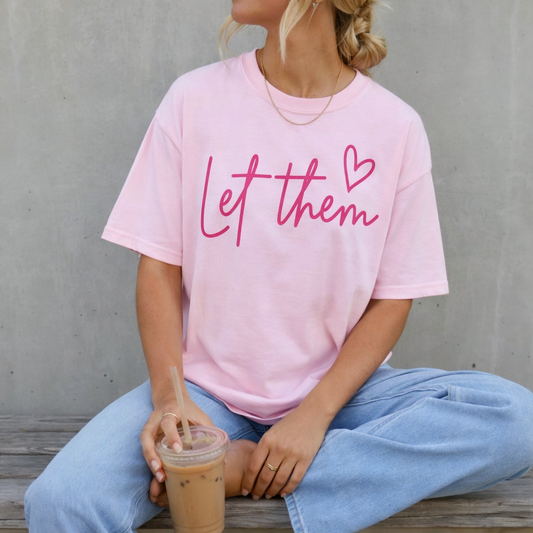 Let Them - Hot Pink