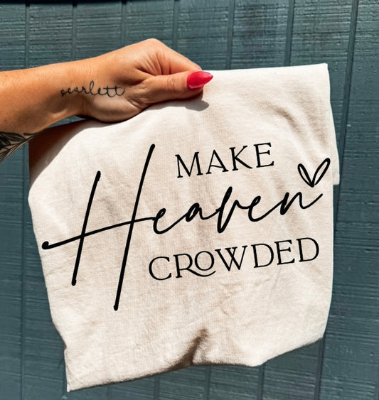 Make Heaven Crowded