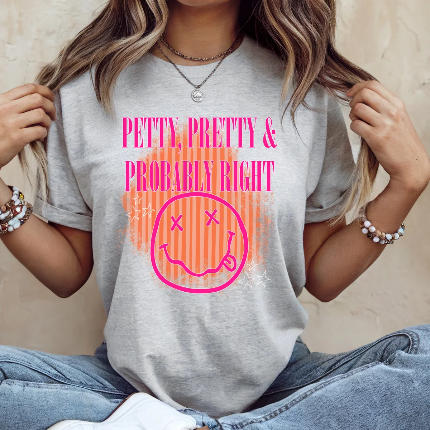 Petty, Pretty & Probably Right