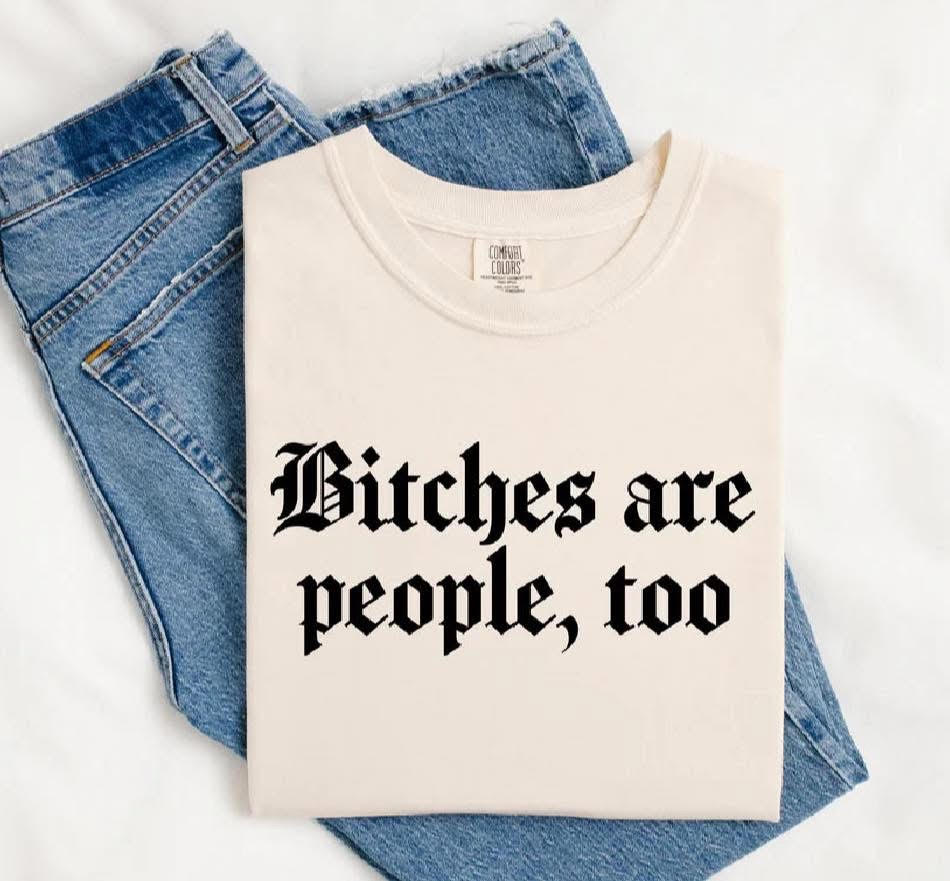 B*tches Are People, Too